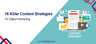 16 Killer Content Strategies For Digital Marketing
